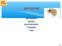 Shop assistant appraiser store Administrator IT-specialist head personnel *