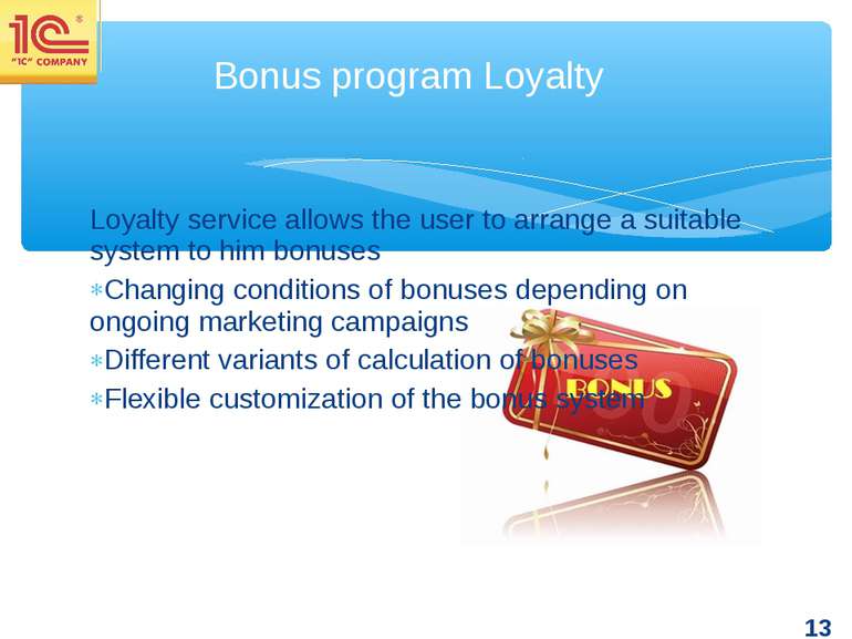 Loyalty service allows the user to arrange a suitable system to him bonuses C...