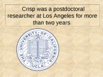  Crisp was a postdoctoral researcher at Los Angeles for more than two years
