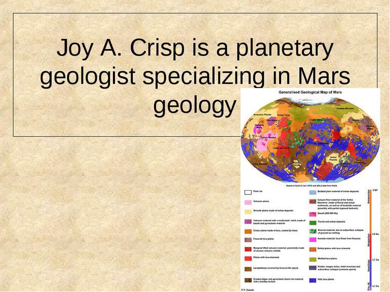 Joy A. Crisp is a planetary geologist specializing in Mars geology
