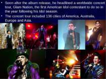 Soon after the album release, he headlined a worldwide concert tour, Glam Nat...