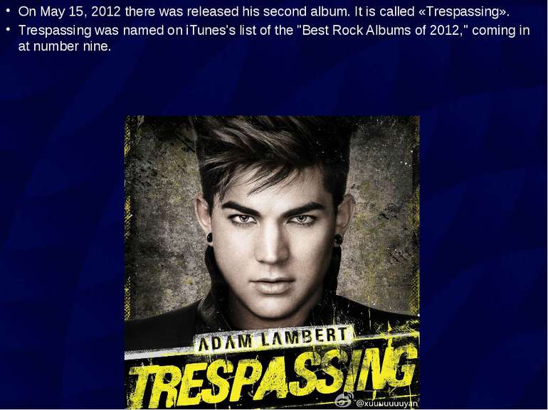 On May 15, 2012 there was released his second album. It is called «Trespassin...