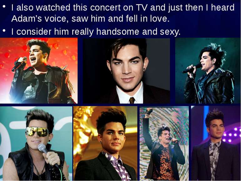 I also watched this concert on TV and just then I heard Adam’s voice, saw him...