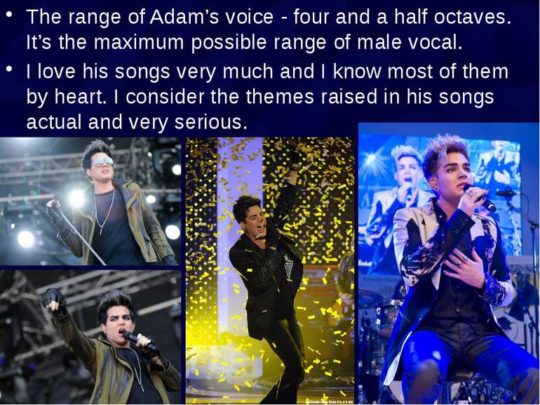 The range of Adam’s voice - four and a half octaves. It’s the maximum possibl...