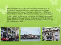 Major museums include the natural history-focussed Australian Museum, the tec...