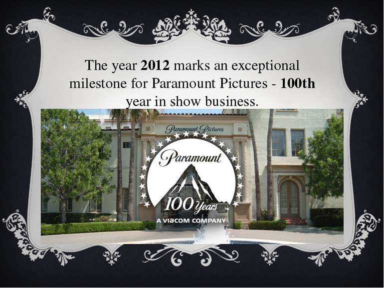 The year 2012 marks an exceptional milestone for Paramount Pictures - 100th y...