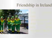 Friendship in Ireland This people can demonstrate us well that Irish are very...