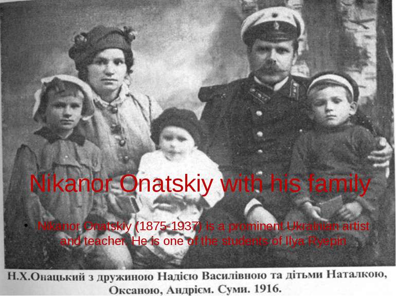 Nikanor Onatskiy with his family Nikanor Onatskiy (1875-1937) is a prominent ...