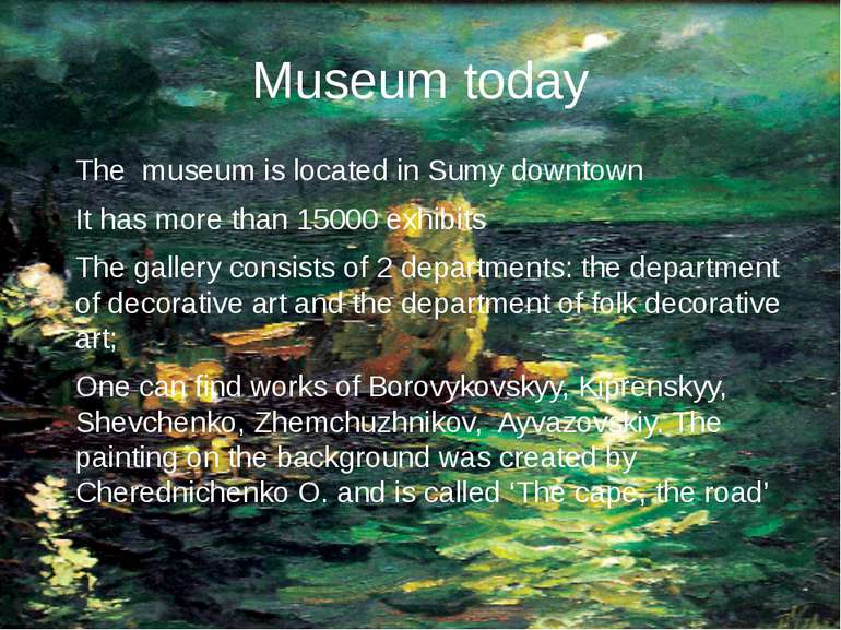 Museum today The museum is located in Sumy downtown It has more than 15000 ex...