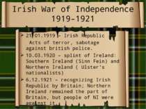 Irish War of Independence 1919-1921 21.01.1919 – Irish Republic Acts of terro...