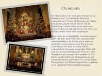Christmette Die Christmette ist der wichtigste Gottesdienst am Weihnachtsfest...