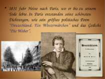 1831 fuhr Heine nach Paris, wo er bis zu seinem Tode lebte. In Paris entstand...
