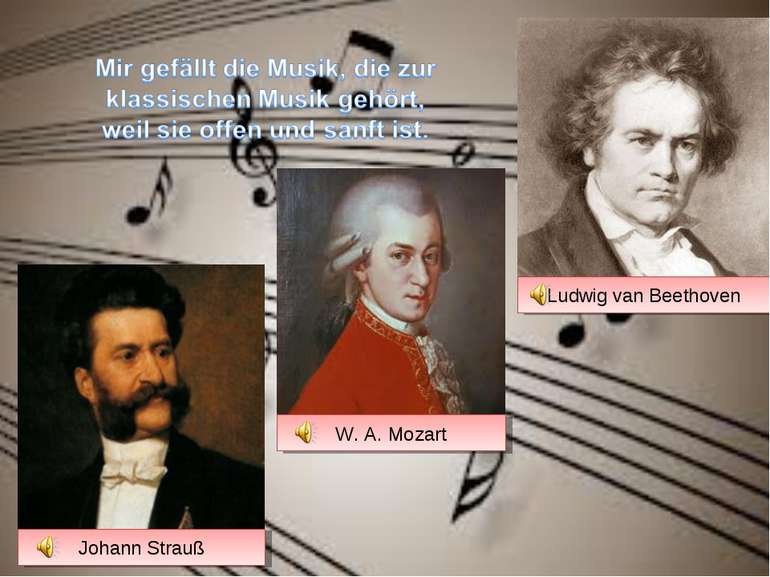Johann Strauß Ludwig van Beethoven W. A. Mozart