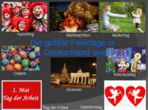 Die größte Feiertage in Deutschland sind: Fasching Weihnachten Muttertag Oste...