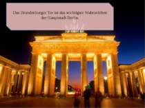 Das Brandenburger Tor ist das wichtigste Wahrzeichen der Hauptstadt Berlin.