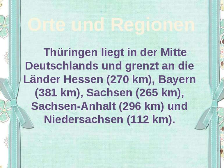 Orte und Regionen Thüringen liegt in der Mitte Deutschlands und grenzt an die...
