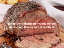 Eines der beliebtesten Gerichte der deutschen Küche wird Roastbeef.