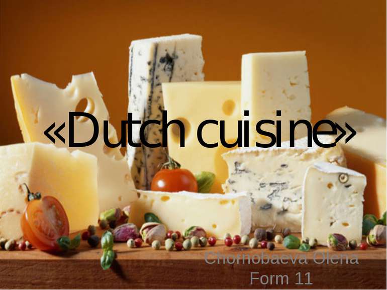 «Dutch cuisine» Chornobaeva Olena Form 11