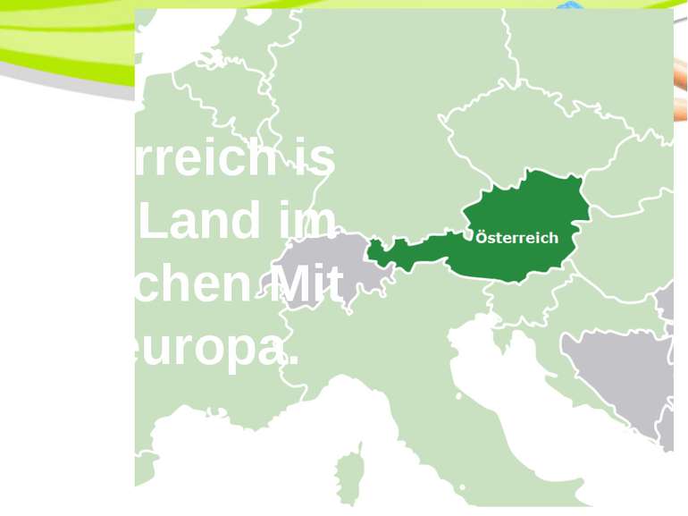 Österreich ist ein Land im südlichen Mitteleuropa. PowerPoint Template