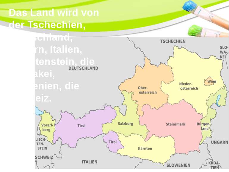 Das Land wird von der Tschechien, Deutschland, Ungarn, Italien, Liechtenstein...