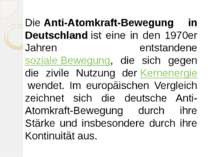 Die Anti-Atomkraft-Bewegung in Deutschland ist eine in den 1970er Jahren ents...