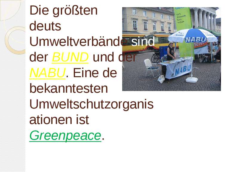 Die größten deutschen Umweltverbände sind der BUND und der NABU. Eine der bek...
