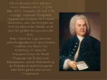 Johann Sebastian Bach (deutsch: Johann Sebastian Bach; 21 (31) März 1685, Eis...