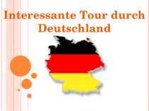 Interessante Tour durch Deutschland