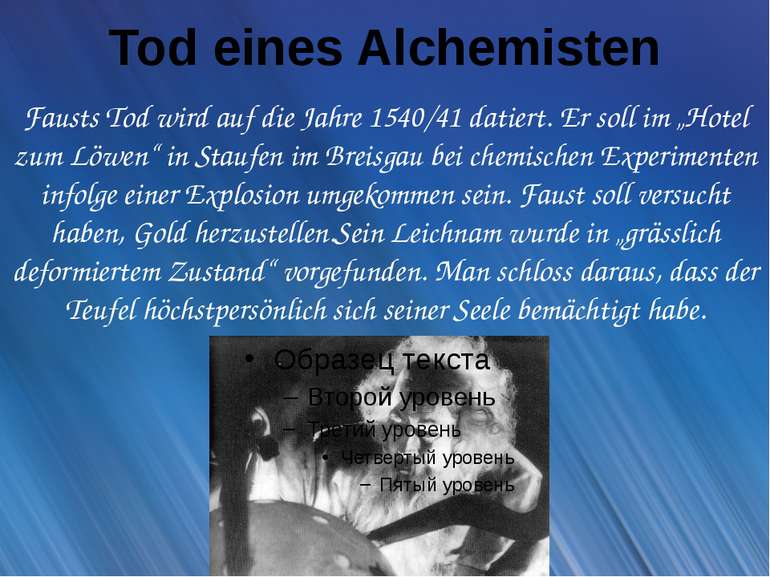 Tod eines Alchemisten Fausts Tod wird auf die Jahre 1540/41 datiert. Er soll ...