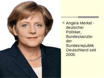 Angela Merkel - deutscher Politiker, Bundeskanzler der Bundesrepublik Deutsch...