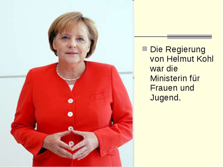 Die Regierung von Helmut Kohl war die Ministerin für Frauen und Jugend.
