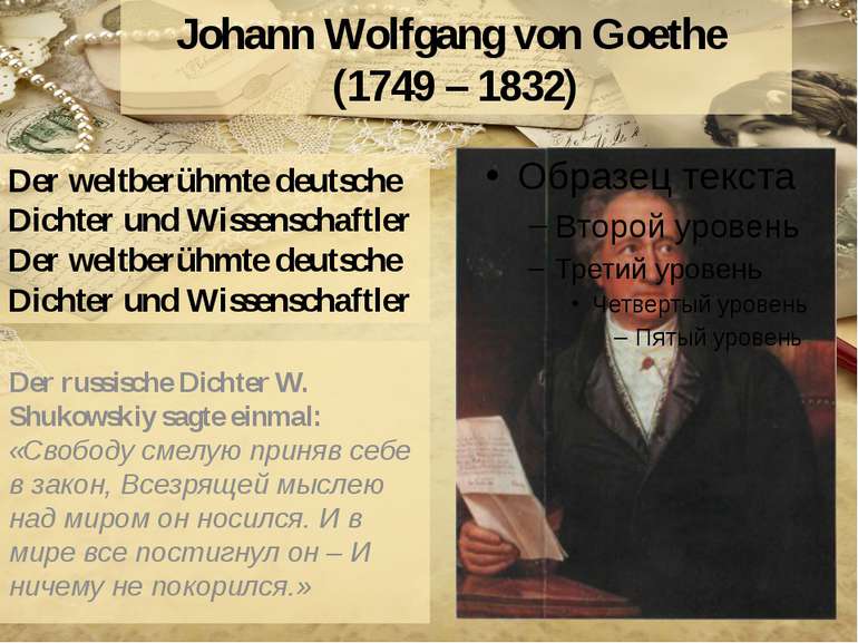 Johann Wolfgang von Goethe (1749 – 1832) Der russische Dichter W. Shukowskiy ...