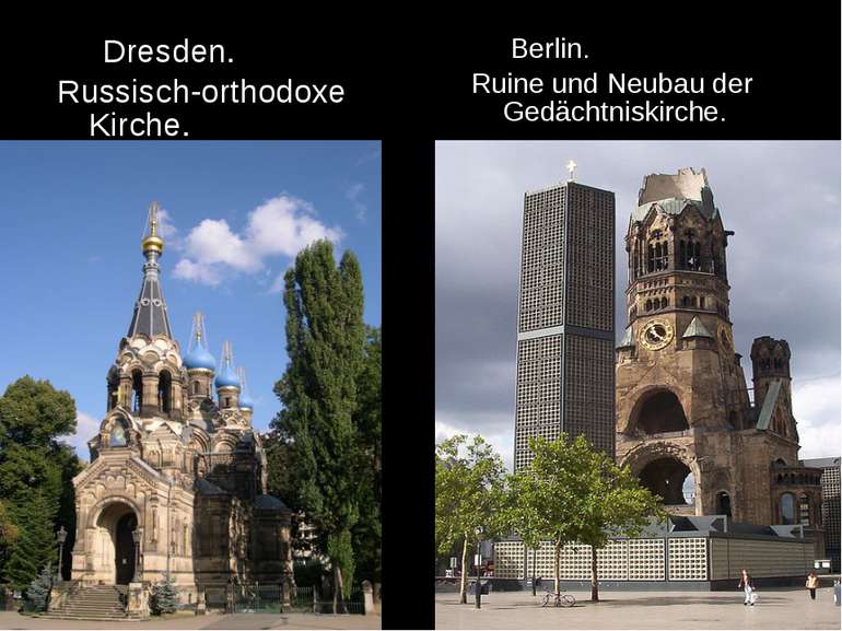 Dresden. Russisch-orthodoxe Kirche. Berlin. Ruine und Neubau der Gedächtniski...
