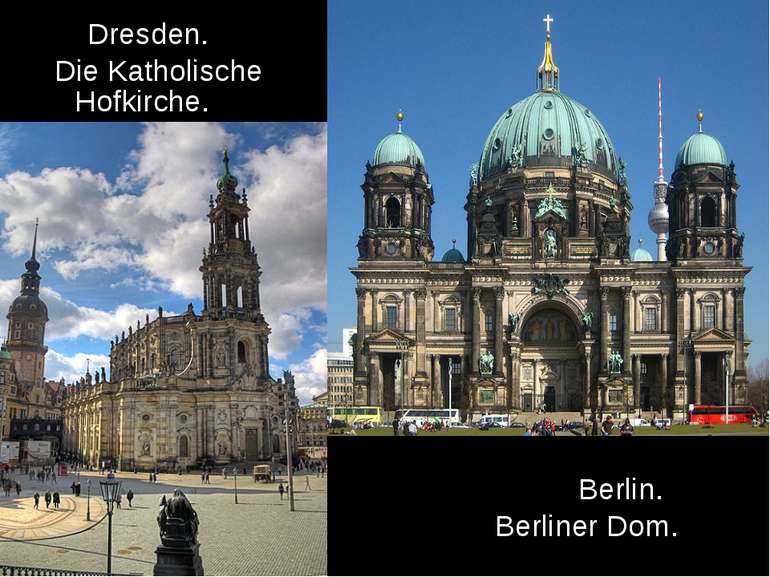 Dresden. Die Katholische Hofkirche. Berlin. Berliner Dom.