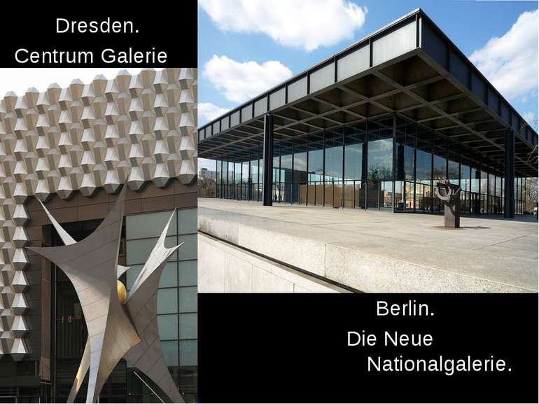 Dresden. Centrum Galerie Berlin. Die Neue Nationalgalerie.