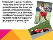 Internationale Erfolge wie die der Stars Steffi Graf, Anke Huber, Boris Becke...
