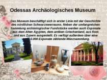 Odessas Archäologisches Museum  Das Museum beschäftigt sich in erster Linie m...