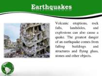 Volcanic eruptions, rock falls, landslides, and explosions can also cause a q...