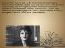 Nach dem Abitur studierte Müller an der Universität des Westens Timișoara Ger...