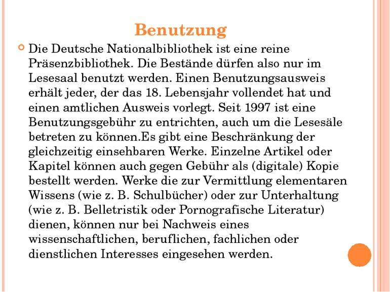 Benutzung Die Deutsche Nationalbibliothek ist eine reine Präsenzbibliothek. D...