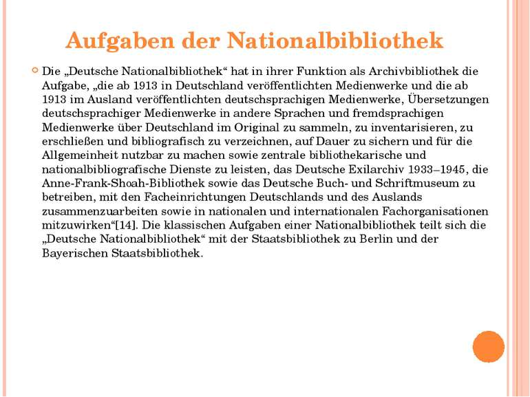 Aufgaben der Nationalbibliothek  Die „Deutsche Nationalbibliothek“ hat in ihr...