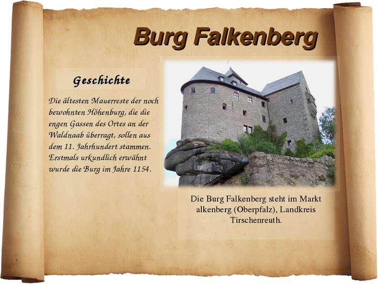 Burg Falkenberg Geschichte Die Burg Falkenberg steht im Markt alkenberg (Ober...
