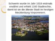 Schwerin wurde im Jahr 1018 erstmals erwähnt und erhielt 1160 Stadtrechte, da...