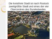 Die kreisfreie Stadt ist nach Rostock zweitgrößte Stadt und eines der vier Ob...