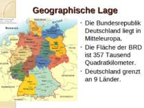Geographische Lage Die Bundesrepublik Deutschland liegt in Mitteleuropa. Die ...