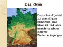 Das Klima Deutschland gehört zur gemäßigten Klimazone. Das Klima ist mild, ab...