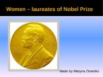 Women – laureates of Nobel Prize Made by Maryna Zimenko