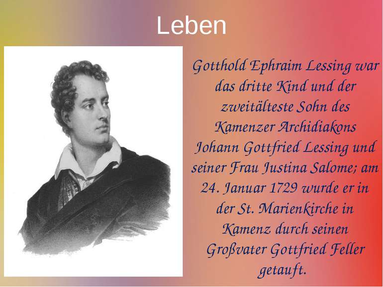 Leben Gotthold Ephraim Lessing war das dritte Kind und der zweitälteste Sohn ...