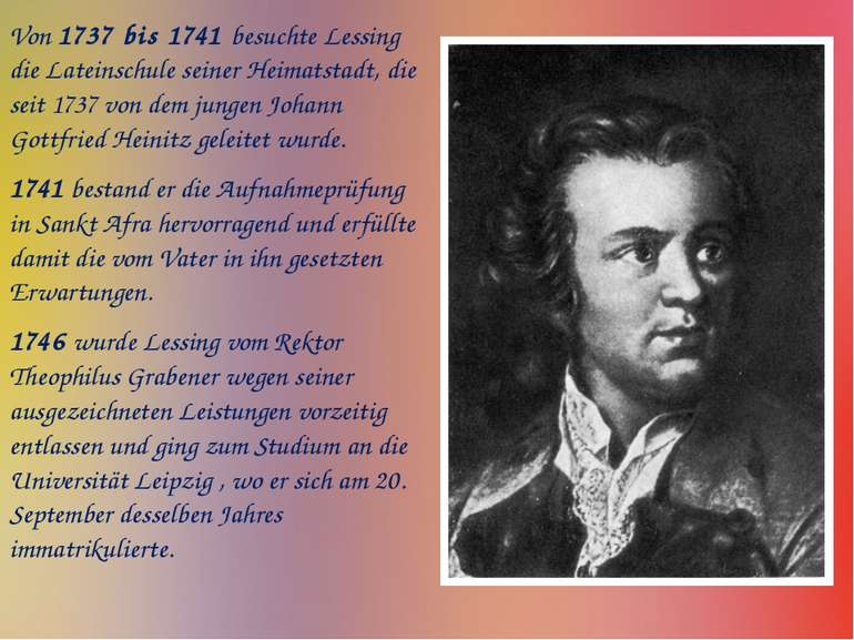 Von 1737 bis 1741 besuchte Lessing die Lateinschule seiner Heimatstadt, die s...