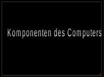 "Komponenten des Computers"